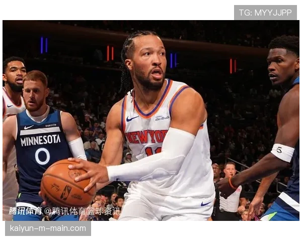 布伦森无球进攻效率提升 尼克斯进攻体系变革释放核心压力